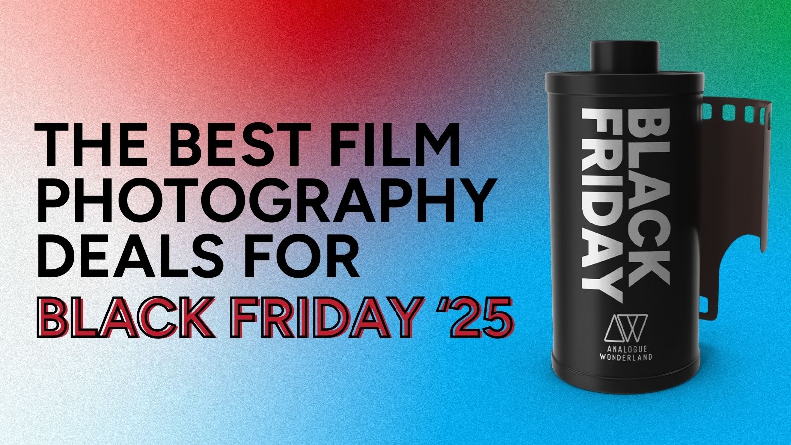 A colourful gradient background with a Black Friday film canister graphic beside bold text reading ‘The Best Film Photography Deals for Black Friday ’25’.