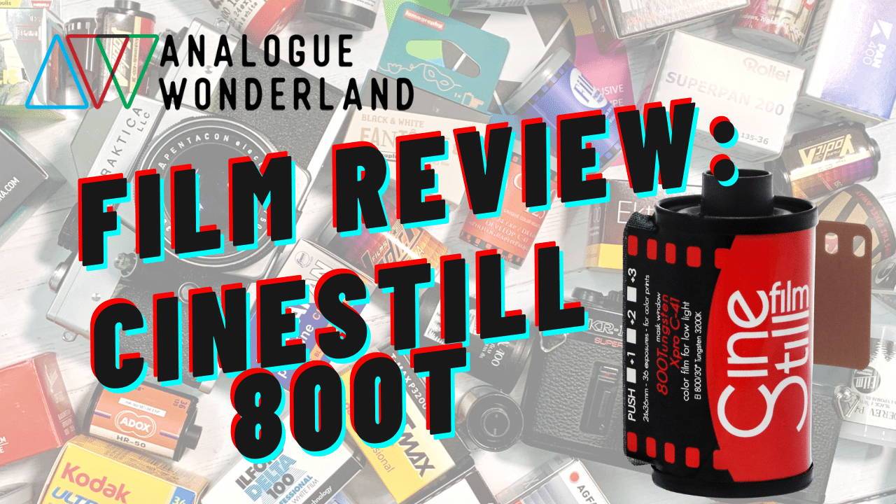 Cinestill 800T Review - Analogue Wonderland