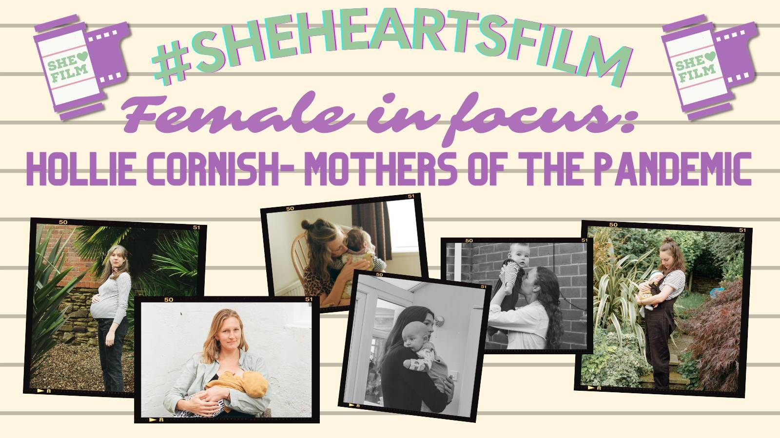 #Sheheartsfilm Female in Focus: Hollie Cornish- Mothers of the Pandemic - Analogue Wonderland